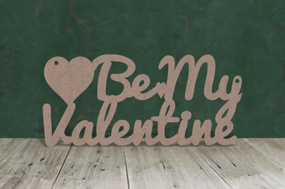 Be my Valentine - wooden craft blank - 2mm MDF